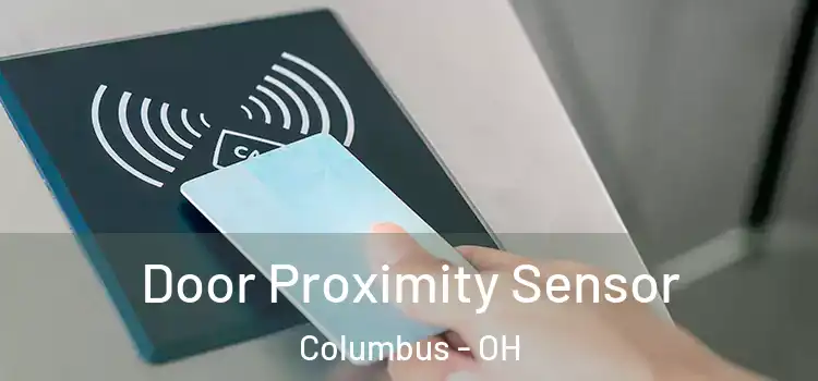 Door Proximity Sensor Columbus - OH