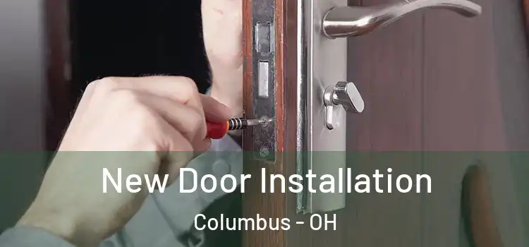  New Door Installation Columbus - OH