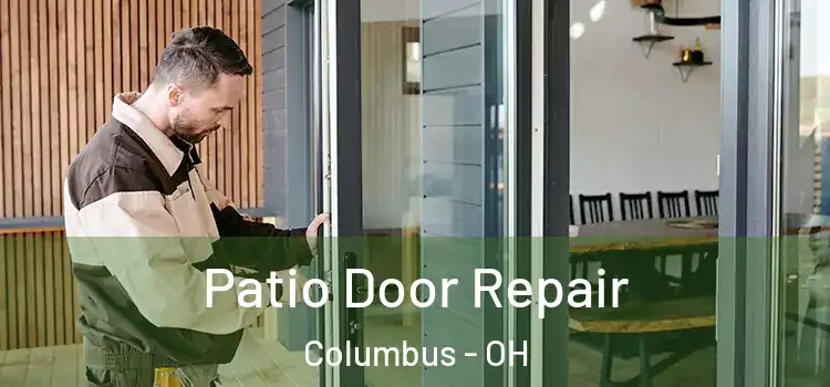 Patio Door Repair Columbus - OH