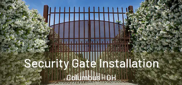 Security Gate Installation Columbus - OH