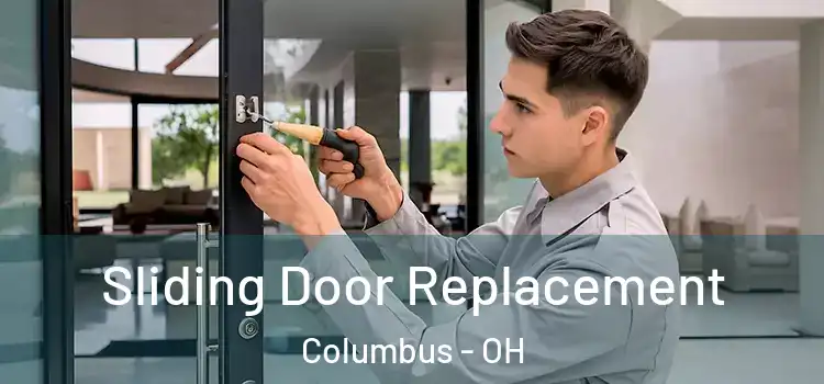 Sliding Door Replacement Columbus - OH
