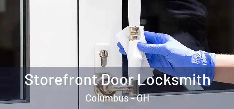 Storefront Door Locksmith Columbus - OH